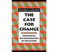 The Case for Change by Seymour B. Sarason Seymour B Sarason (Auteur)