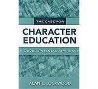 The Case for Character Education Alan L. Lockwood (Auteur)