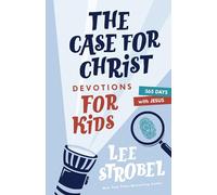 The Case for Christ Devotions for Kids: 365 Days with Jesus