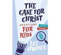 The Case for Christ Devotions for Kids - Lee Strobel - Zondervan - Livre en Anglais - Hardback Lee StrobelLee Strobel (Auteur)