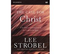The Case for Christ: Investigating the Evidence for Jesus: Six Sessions [Revised]