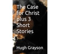 The Case for Christ plus 3 Short Stories