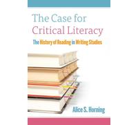 The Case For Critical Literacy: A History Of Reading In Writing Studies