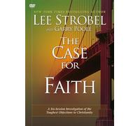 The Case for Faith: A Six-Session Investigation of the Toughest Objections to Christianity