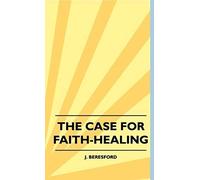 The Case For Faith-Healing