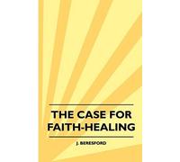 The Case For Faith-Healing