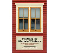The Case For Historic Windows: The Truth About Energy Efficiency and Old Windows