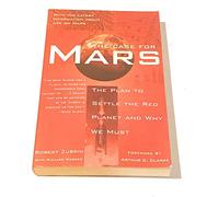 The Case for Mars: The Plan to Settle the Red Planet and Why We Must