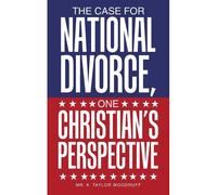 The Case For National Divorce, One Christian's Perspective