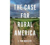 The Case for Rural America - J. Tom Mueller - The University of North Carolina Press - ebook (ePub) - Livre