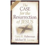 The Case For The Resurrection Of Jesus