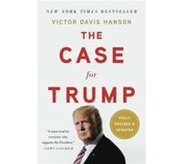 The Case for Trump Revised by Victor D Hanson Victor D Hanson (Auteur)