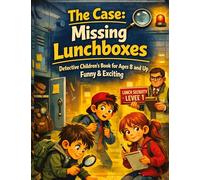The case: Missing lunchboxes: Detective children's book for ages 8 and up Funny & exciting