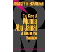 The Case Of Mumia Abu-Jamal: A Life In The Balance