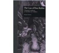 The Case of Peter Rabbit: Changing Conditions of Literature for Children Mackey, Margaret (Auteur)