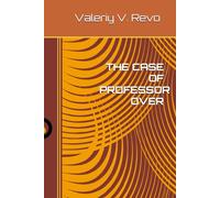 THE CASE OF PROFESSOR OVER