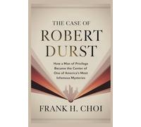 The Case Of Robert Durst: How a Man of Privilege Became the Center of One of America’s Most Infamous Mysteries