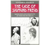The Case of Sigmund Freud Sander L. Gilman (Auteur)