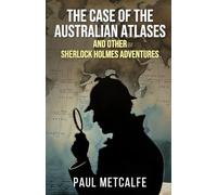 The Case of the Australian Atlases and other Sherlock Holmes Adventures