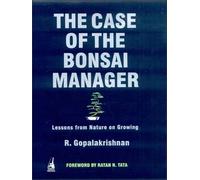 The Case of the Bonsai Manager: Lessons from Nature on Growing