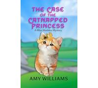 The Case of the Catnapped Princess: A Miss Marbles Mystery