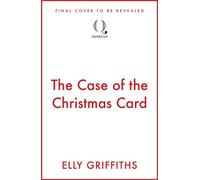 The Case of the Christmas Card A time-travelling festive murder mystery featuring Ali Dawson - Elly Griffiths - Quercus - ebook (ePub) - Livre