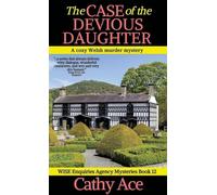 The Case of the Devious Daughter: A WISE Enquiries Agency cozy Welsh murder mystery