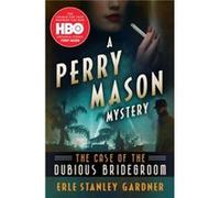 The Case of the Dubious Bridegroom by Erle Stanley Gardner Erle Stanley Gardner (Auteur)