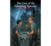 The Case of the Glowing Specter: A Brains Benton Mystery