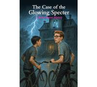 The Case of the Glowing Specter: A Brains Benton Mystery
