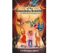 The Case of the Greensboro Gremlins Dotty Morgan Supernatural Sleuth Book Three - Erik Christopher Martin - In A Bind Books - Livre en Anglais Erik Christopher MartinErik Christopher Martin (Auteur)