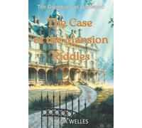 The Case of the Mansion Riddles: A Fun and Cozy Middle Grade Mystery Chapter Book for Kids Ages 8-12 Who Love Adventures and Friendship