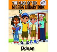 The Case of the Missing Library Book: A Fun and Wholesome Mystery for Young Detectives