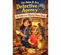 The Case of the Missing Library Book: The Anna & Ava Detective Agency, Book 1