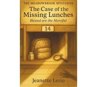The Case of the Missing Lunches: Blessed are the Merciful