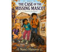 The Case of the Missing Mascot: A Hannah and Sam Mystery