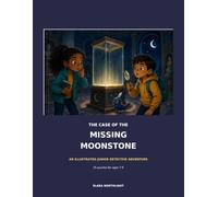 The Case of the Missing Moonstone: An Illustrated Junior Detective Puzzle Adventure | Age range: 7-9 years