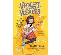 The Case of the Missing Stuff: Violet and the Velvets Book 1