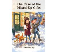 The Case of the Mixed-Up Gifts: The Bureau of Lost Impossible Things. Book 8