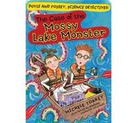The Case of the Mossy Lake Monster, DOYLE AND FOSSEY, SCIENCE DETECTIVES Michele Torrey (Auteur)
