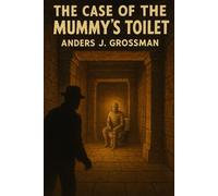 The Case of the Mummy's Toilet: A Smelly Conspiracy to Unseat a King!