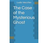 The Case of the Mysterious Ghost