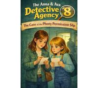 The Case of the Phony Permission Slip: The Anna & Ava Detective Agency, Book 8