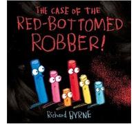 The Case of the RedBottomed Robber by Richard Byrne Inconnu (Auteur)