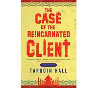 The Case of the Reincarnated Client: From the Files of Vish Puri, India's Most Private Investigator