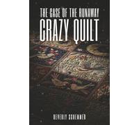 The Case of the Runaway Crazy Quilt