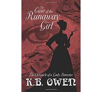The Case Of The Runaway Girl: The Chronicle Of A Lady Detective (Chronicles Of A Lady Detective)
