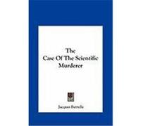 The Case of the Scientific Murderer Futrelle, Jacques (Auteur)