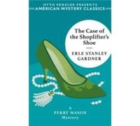 The Case of the Shoplifters Shoe by Erle Stanley Gardner Erle Stanley Gardner (Auteur)