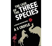 The Case of the Three Species (Before Watson Novel Book 4): The Mare, the Elephant, and the Pink Flamingo